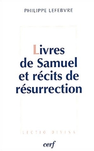 Livres de Samuel et récits de résurrection de Philippe Lefèbvre