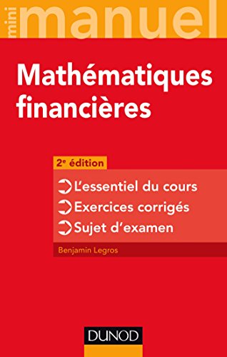 Mini-manuel - Mathématiques financières - 2e éd - L'essentiel du cours - Exercices corrigés