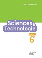 Sciences et Technologie cycle 3 / 6e - Livre du professeur - éd. 2016