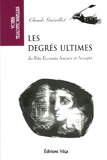 Les Degrés Ultimes du Rite écossais ancien et accepté - Editions Véga - 22/08/2005
