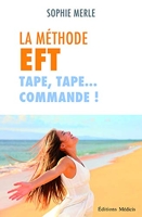 La méthode EFT, Tape, Tape ... commande !