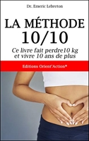 La méthode 10/10 - Ce livre fait perdre 10 kg et vivre 10 ans de plus