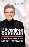 L'Avenir en commun - Le programme pour l'Union populaire présenté par Jean-Luc Mélenchon