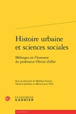 Histoire urbaine et sciences sociales - Mélanges en l'honneur du professeur Olivier Zeller