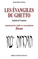 L'évangile du ghetto - Comment les juifs se racontaient Jésus