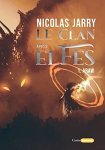 Le Clan Des Elfes Tome 1 - Araw de Nicolas Jarry