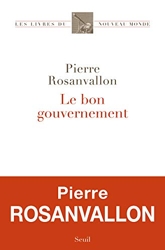 Le Bon Gouvernement de Pierre Rosanvallon