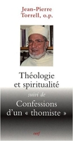 Théologie et spiritualité suivi de Confessions d'un thomiste