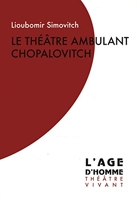 Le théâtre ambulant Chopalovitch