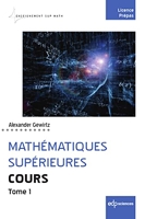 Mathématiques supérieures - Cours - Tome 1 - Cours - Tome 1