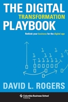 Digital transformation playbook - Rethink Your Business for the Digital Age