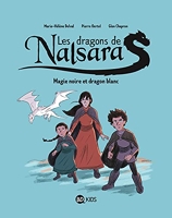 Les Dragons De Nalsara Tome 4 - Magie Noire Et Dragon Blanc