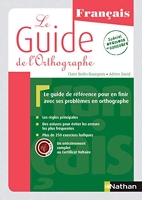 Le Guide de l'Orthographe - Le guide de référence pour en finir avec ses problèmes en orthographe - Un entraînement complet au Certificat Voltaire®