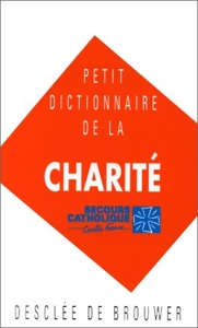 Petit dictionnaire de la charité de Jean-Claude Lavigne