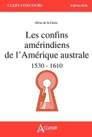 Les confins amérindiens de l’Amérique australe 1530-1610