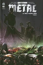 Batman Metal - Le Multivers Noir tome 2 de Scott Snyder