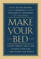 Make Your Bed - Little Things That Can Change Your Life...And Maybe the World