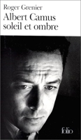 Albert Camus soleil et ombre - Une biographie intellectuelle