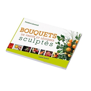 Bouquets de fruits et légumes sculptés de Frédéric Jaunault
