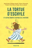 La tortue d'Eschyle et autres morts stupides de l'Histoire - Tallandier - 03/10/2019