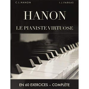 Hanon: Le pianiste virtuose en 60 exercices: Complète (French Edition):  Hanon, Charles-Louis, Farkas, I.J.: 9781790264384: : Books