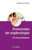 Protocoles de sophrologie - 20 Cas Pratiques