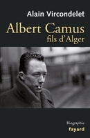 Albert Camus, fils d'Alger - Fayard - 06/01/2010