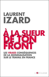 A la sueur de ton front de Laurent Izard