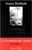 La Prophétie des Andes, tome 4 - L'Expérience de la Dixième Prophétie de James Redfield,Carol Adrienne ( 1998 ) - Robert Laffont (1998)