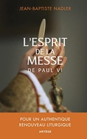 L'esprit de la messe de Paul VI - Pour un authentique renouveau liturgique