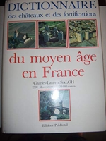 Dictionnaire des châteaux et des fortifications du Moyen âge en France - Publitotal - 01/10/1987