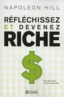 Réfléchissez et devenez riche - Nouvelle édition revue et augmentée - Les Editions de l'Homme - 19/04/2013