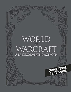 Coffret World of Warcraft - A la découverte d'Azeroth (Les Royaumes de l'Est + Kalimdor) de Christie Golden