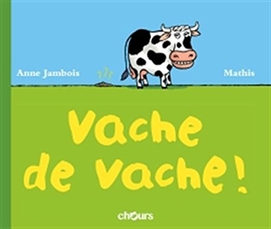 Vache de Vache de Jean-Marc Mathis
