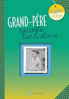 Grand-Pere, Raconte Ton Histoire - Album à remplir et à offrir. Un cadeau original pour votre grand-père