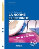 Les Évolutions De La Norme Électrique - À jour des évolutions de la norme NF C 15-100 - Eyrolles - 15/05/2009