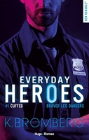 Everyday Heroes Tome 1 - Cuffed - Braver Les Dangers