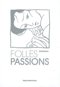 Folles passions - Coffret 3 volumes Tome 1 à Tome 3 de Kazuo Kamimura