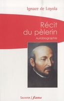 Récit Du Pèlerin - Autobiographie