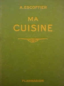 Auguste Escoffier - Ma Cuisine d'Auguste Escoffier