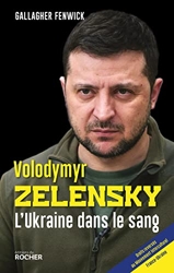 Volodymyr Zelensky - L'Ukraine dans le sang de Gallagher Fenwick