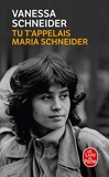 Tu t'appelais Maria Schneider - Le Livre de Poche - 26/08/2020
