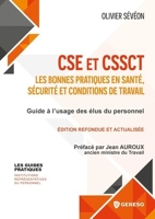 CSE et CSSCT - Les bonnes pratiques en santé, sécurité et conditions de travail: Guide à l'usage des élus du personnel