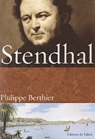Stendhal - Vivre, écrire, aimer