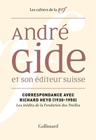 André Gide et son éditeur suisse - Correspondance avec Richard Heyd (1930-1950)