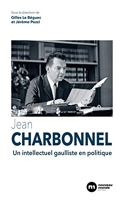 Jean Charbonnel - Un intellectuel gaulliste en politique