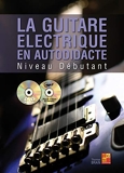 La guitare électrique en autodidacte - Débutant (1 Livre + 1 CD + 1 DVD)