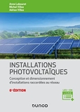 Installations photovoltaïques - 6e éd. Conception et dimensionnement d'installations raccordées au réseau