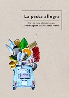 La pasta allegra - L'art de vivre à l'italienne par Sonia Ezgulian et Alessandra Pierini