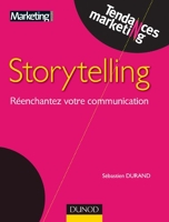 Storytelling - Réenchantez votre communication - Réenchantez votre communication